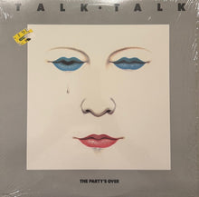 Load image into Gallery viewer, Talk Talk- The Party&#39;s Over US &#39;82
